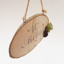 Load image into Gallery viewer, Be Merry Rustic Wooden Sign